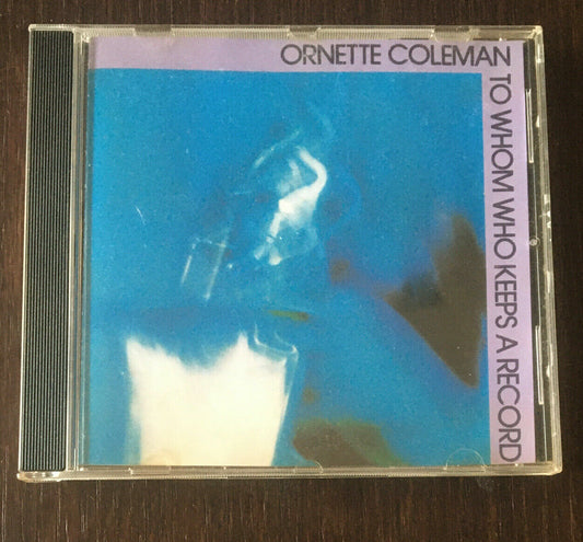 ORNETTE COLEMAN - TO WHOM KEEPS A RECORD (CD EXCELLENT CONDITIONS WATER 2006) 