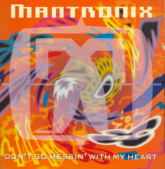 Mantronix ‎– Don't Go Messin' With My Heart