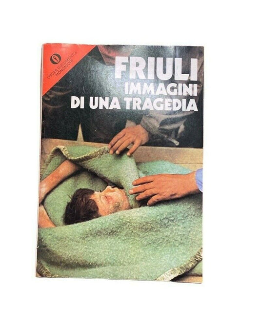 Friuli - Immagini di una tragedia