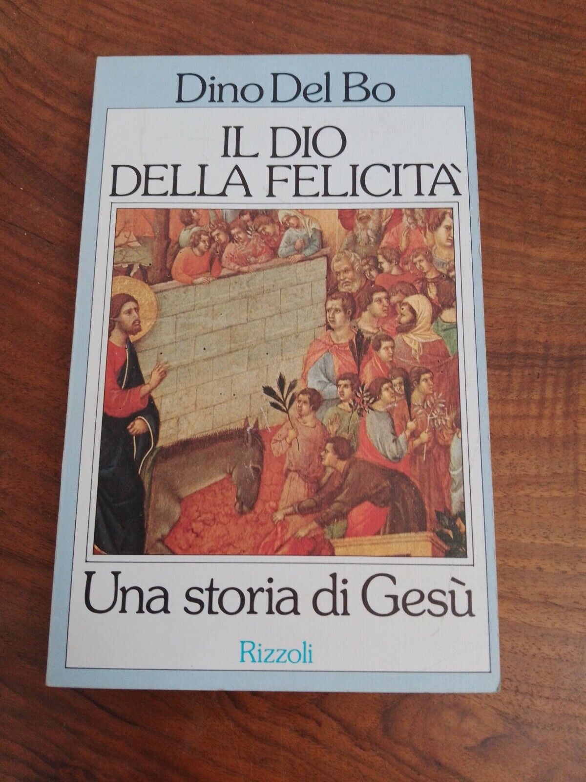 Il Dio della felicità. Una storia di Gesù - Dino Del Bo - 1 EDIZIONE RIZZOLI, 75