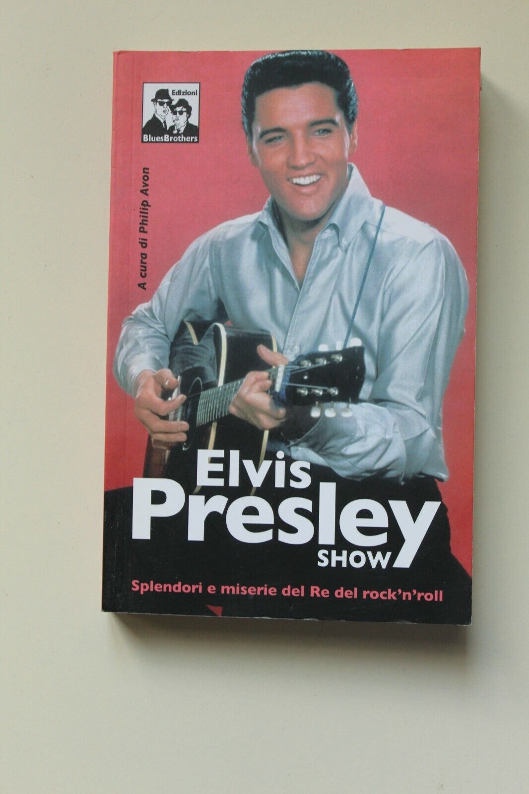 LIVRE DU SPECTACLE D'ELVIS PRESLEY SPLENDEURS ET MISÈRES