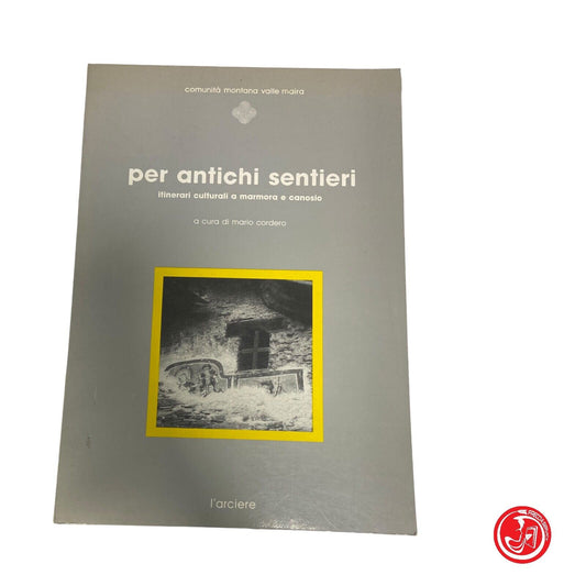 Par des sentiers anciens, itinéraires culturels à Marmora et Canosio - M. Cordero 