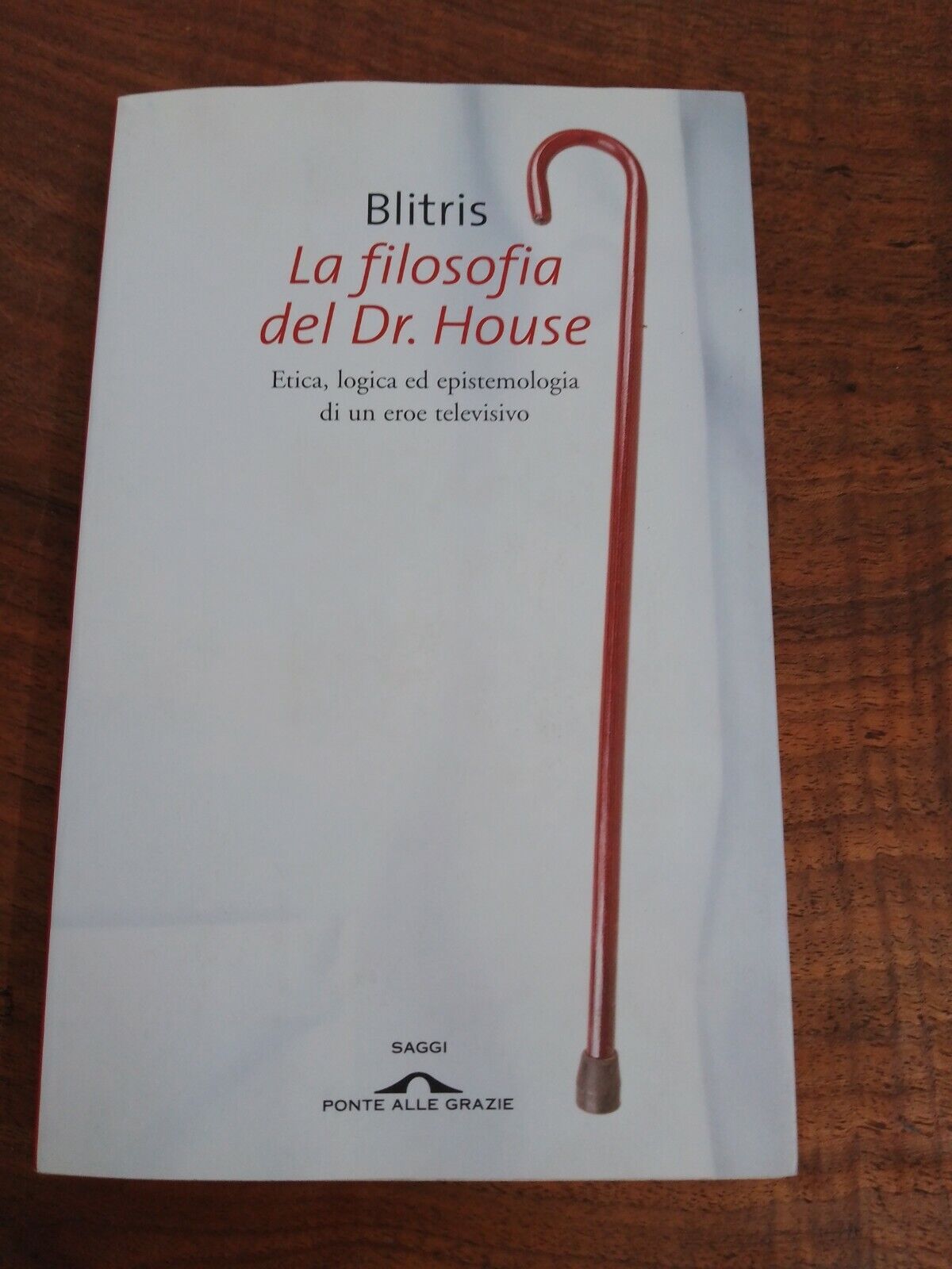 La filosofia del Dr. House, etica, logica ed epistemologia di un eroe tel., 2007