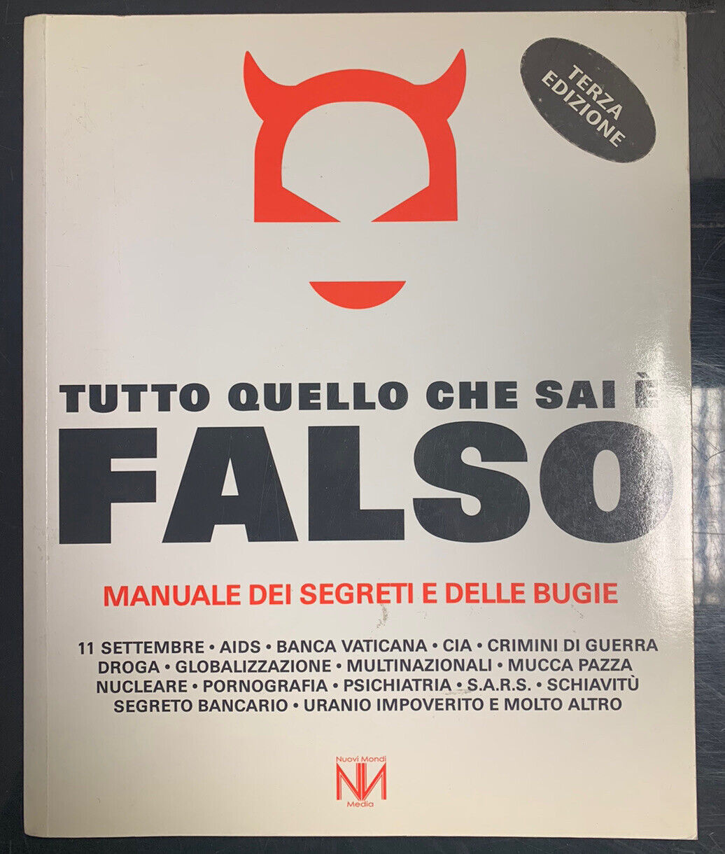 Tutto Quello Che Sai è Falso - Manuale Dei Segreti E Delle Bugie