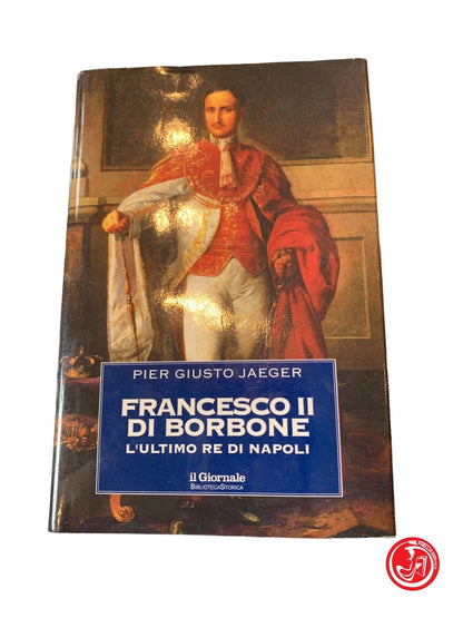 Francis II of Bourbon - Pier Giusto Jager - Mondadori