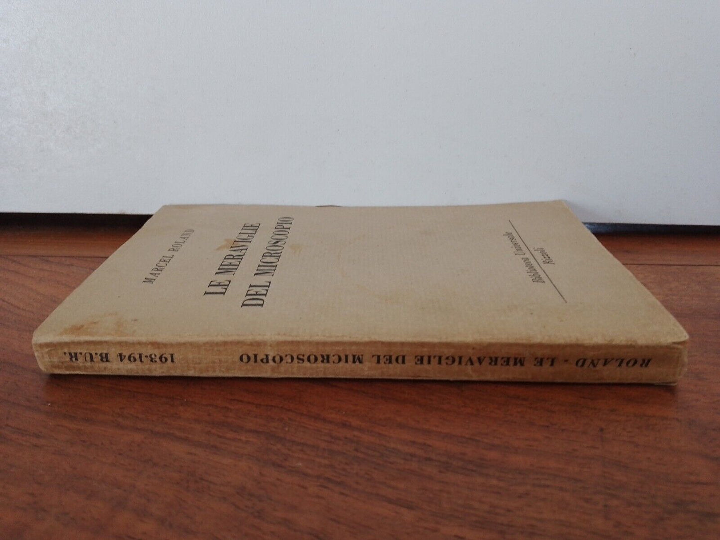 Le meraviglie del microscopio, M.Roland,  BUR, 1950