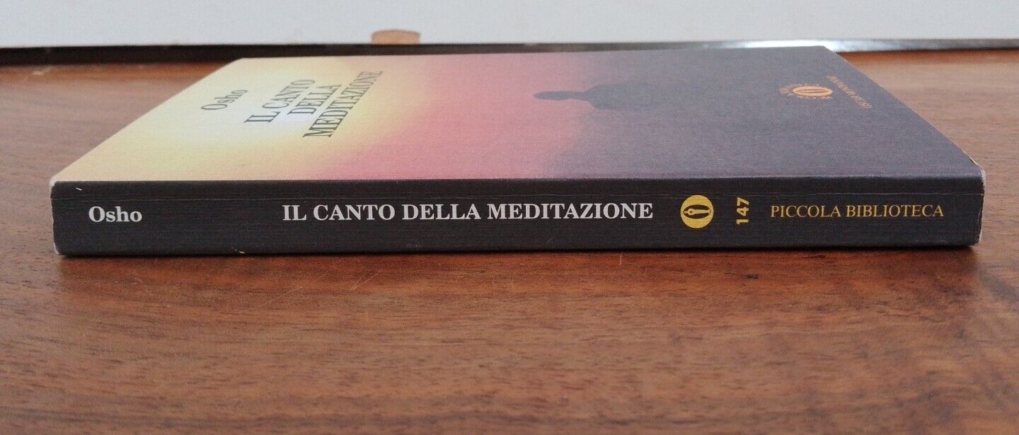 The song of meditation, Osho, 1st Ed. Small Library Oscar Mondadori 1997.