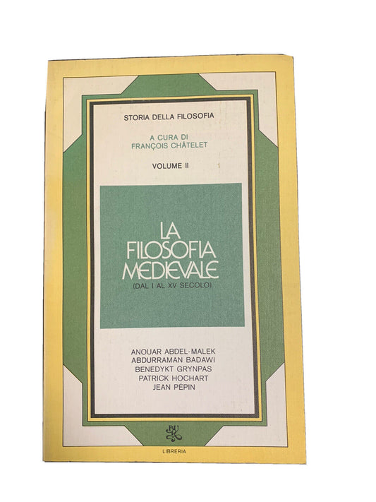 Storia Della Filosofia - La Filosofia Medioevale Vol. 2 - F. Châtalet