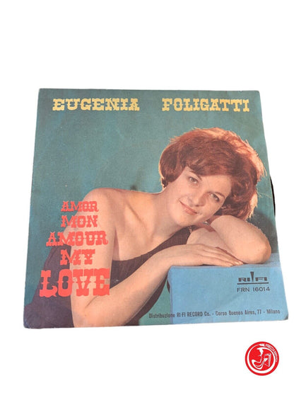 Eugenia Foligatti - Amor Mon Amour My Love