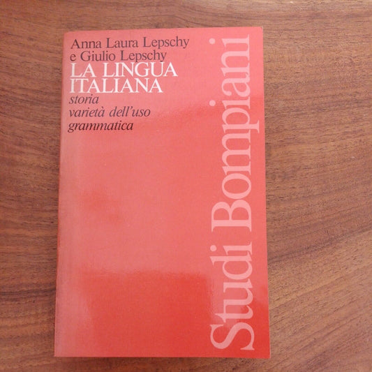 LA LINGUA ITALIANA, A.L. e G. LEPSCHY, Studi BOMPIANI, 1981