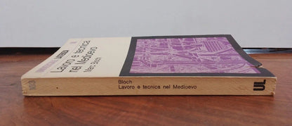 Lavoro e Tecnica nel Medioevo, M.Bloch, Laterza, 1969