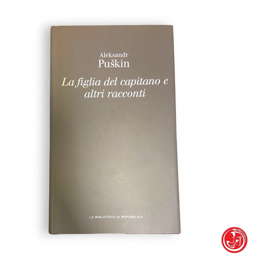 La figlia del capitano e altri racconti - A. Puskin