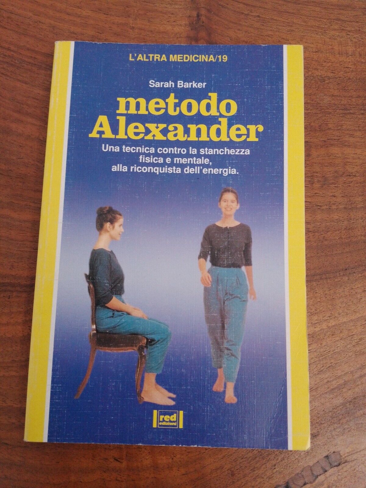 IL METODO ALEXANDER, Sarah Barker, RED Edizioni, 1997