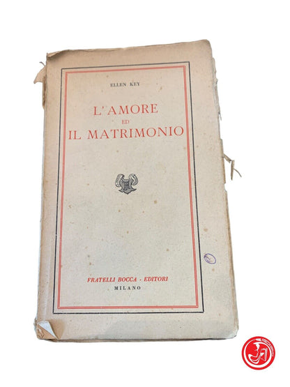 Love and Marriage - Ellen Key - Bocca - Editori 1944