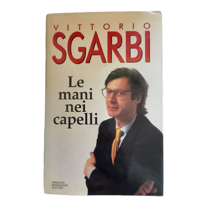 Le Mani nei capelli - VITTORIO SGARBI