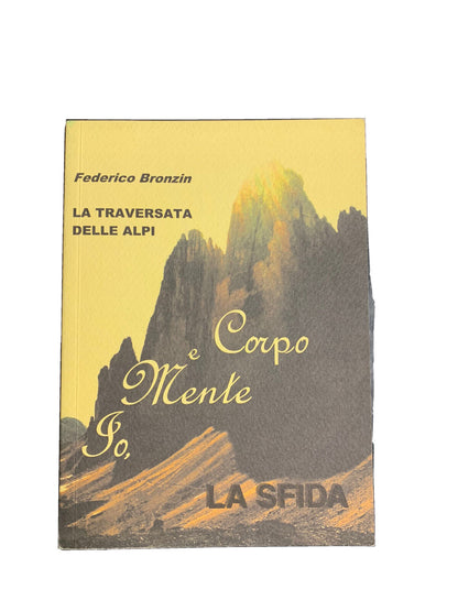La Traversée des Alpes - Moi, esprit et corps - Le défi - Federico Bronzin