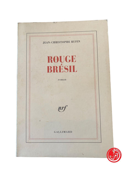 Rouge Brésil - Jean-Christophe Rufin - Gallimard 2001