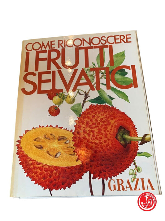 Comment reconnaître les fruits sauvages - Grazia