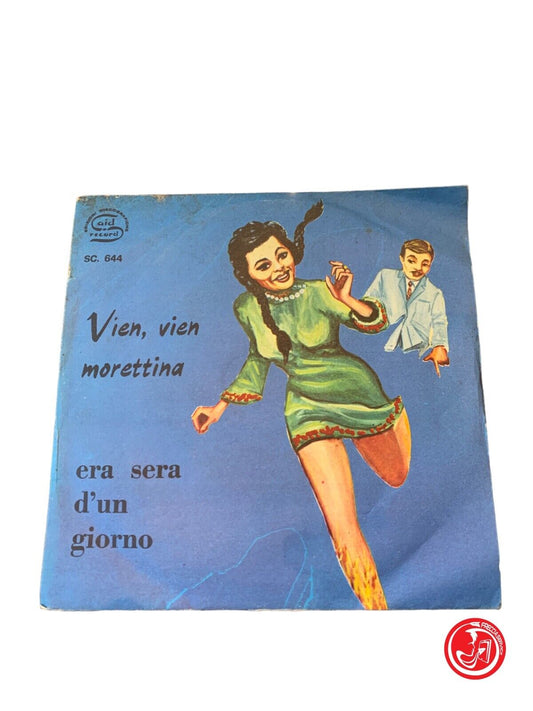 Vien, Vien Morettina / Era Sera D'Un Giorno