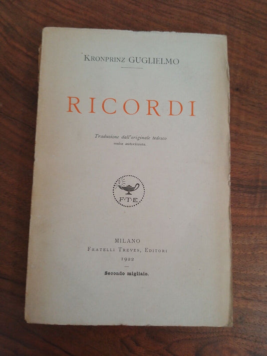 Ricordi, Kronprinz Guglielmo, Fratelli Treves Editori, 1922