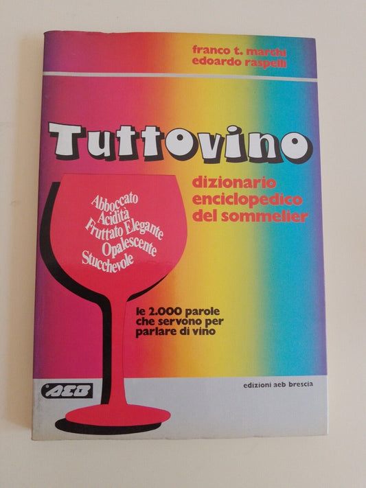 Tuttovino - Encyclopedic Dictionary of the Sommelier - FT Marchi, E. Raspelli