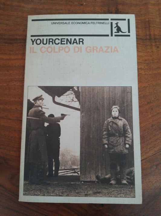 THE COUP DE GRACE, MARGUERITE YOURCENAR, FELTRINELLI 1980