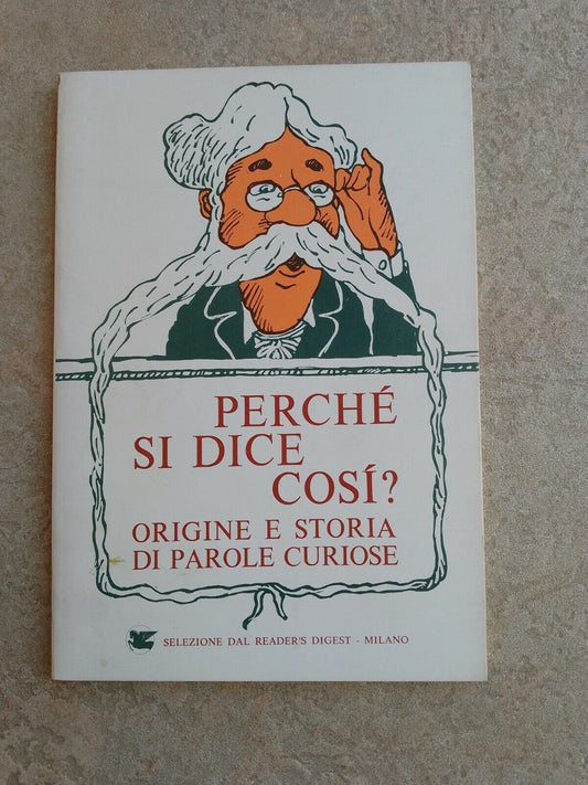 Pourquoi est-ce dit comme ça ? - Mots curieux - 1ère éd. Sélection du Reader's Digest de 1974