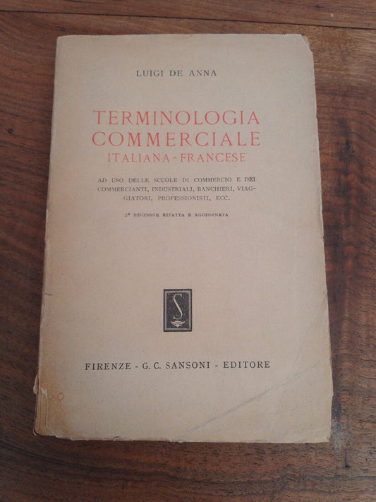 TERMINOLOGIE COMMERCIALE italo-française, L. De Anna, IIed., Sansoni, 1950.