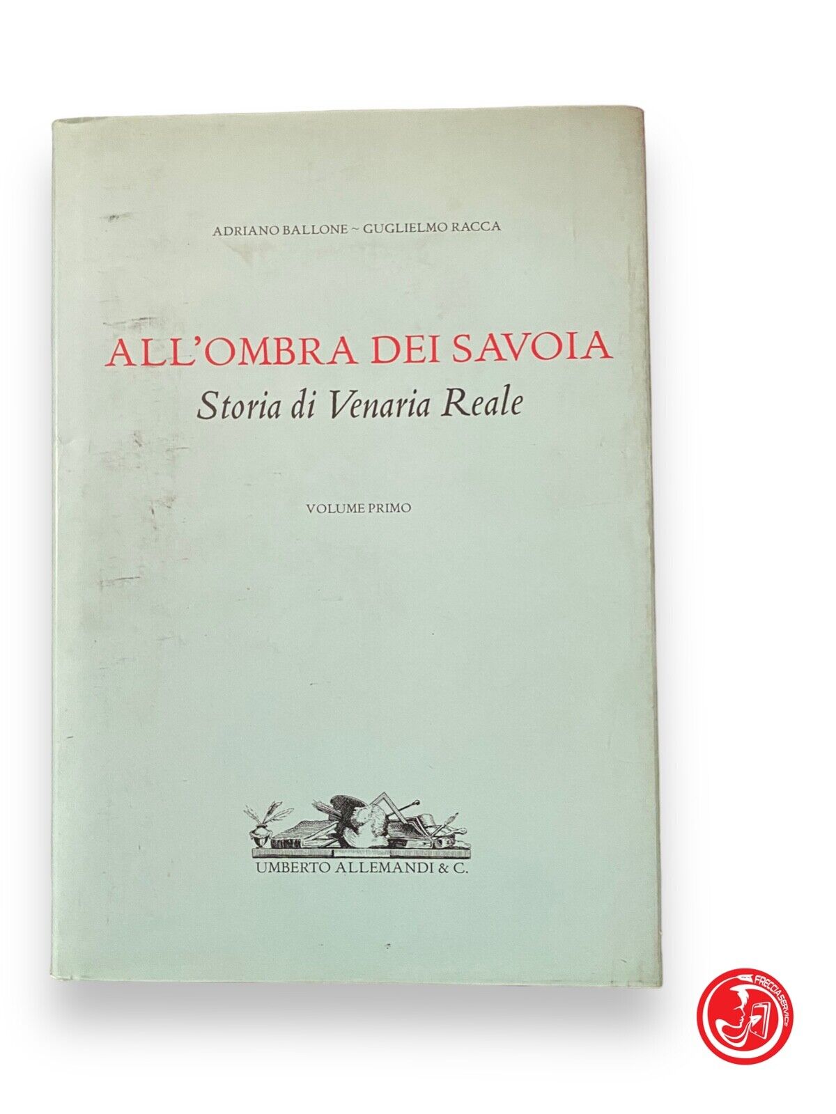 A l'ombre du Savoy. Histoire de Venaria Reale - 2 volumes 