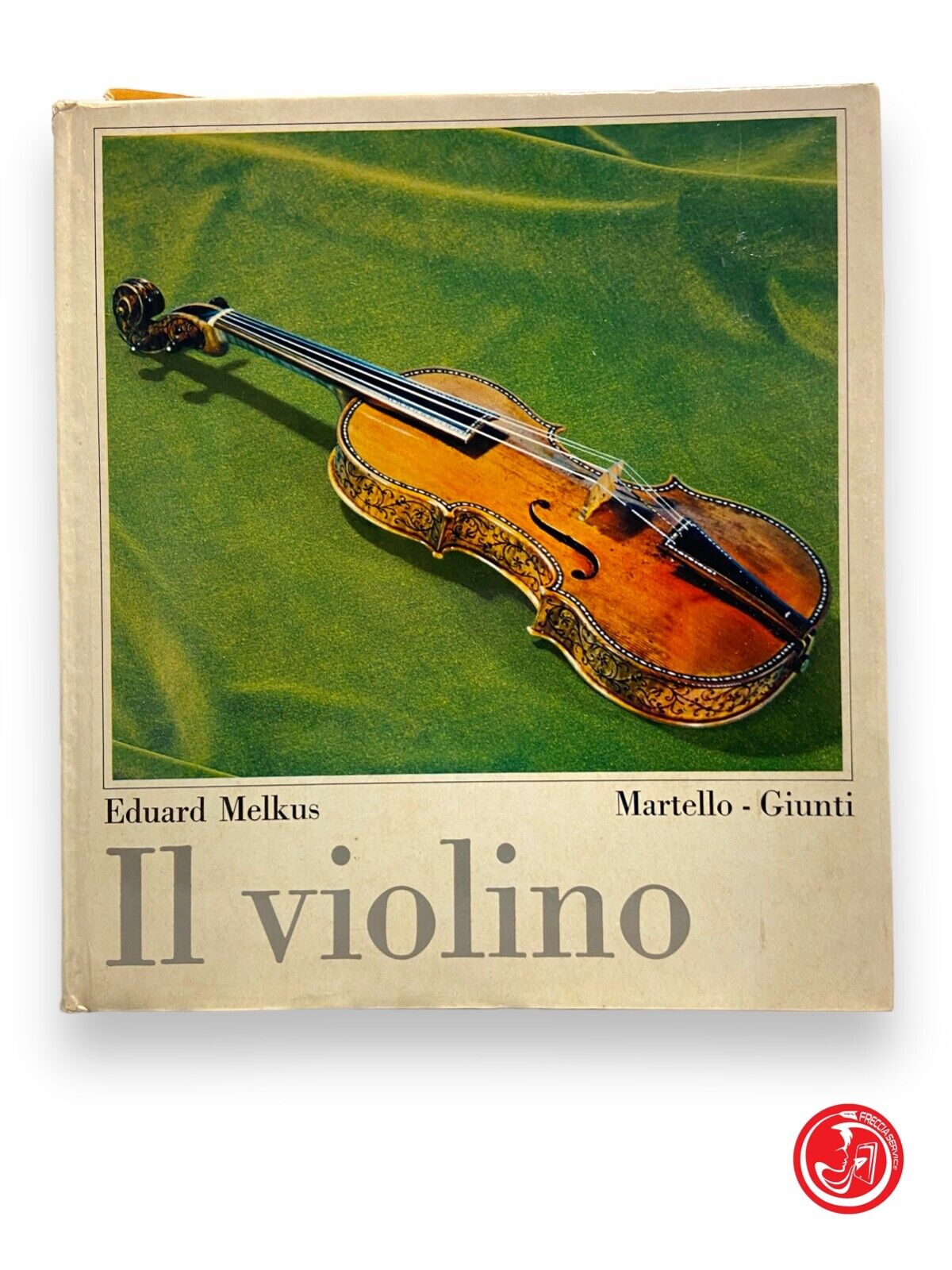 The violin - E. Melkus - Giunti editore, 1972 