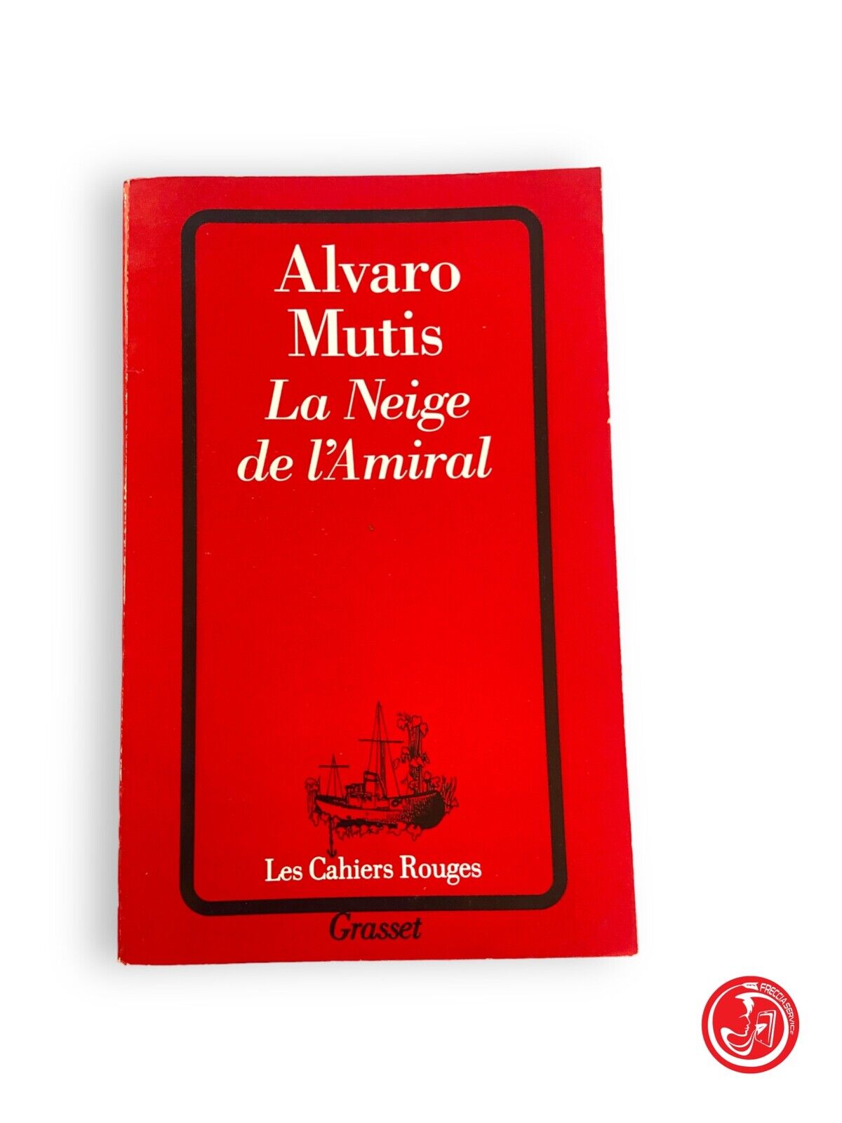 La Neige de l'Amiral - A. Mutis - Les Cahiers Rouges, 1986