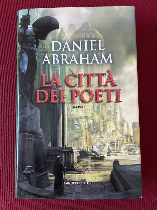 LA VILLE DES POÈTES par Daniel Abraham 1ère éd. Fanucci 2009