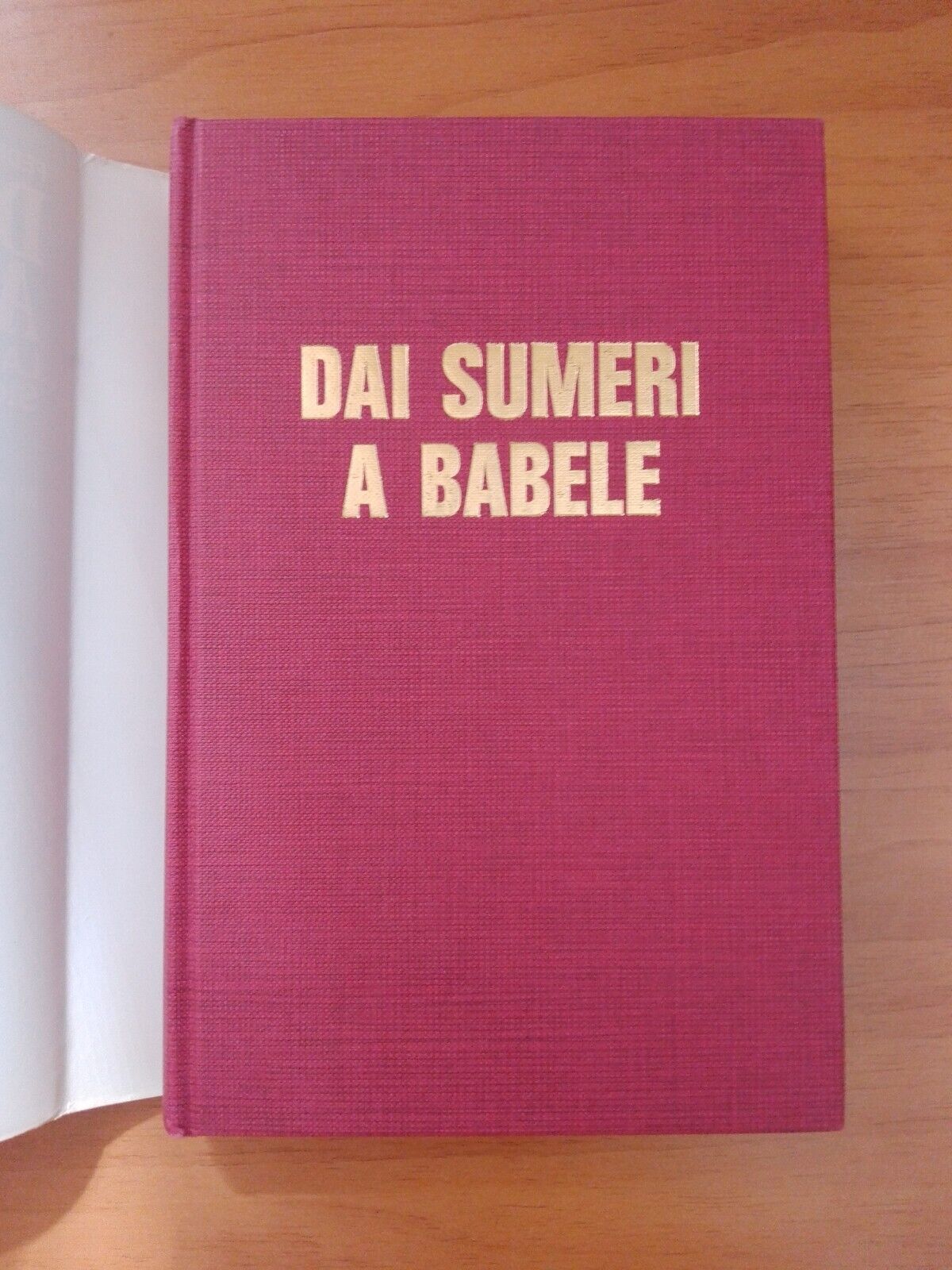 From the Sumerians to Babel - FA Arborio Mella - Mursia 1978