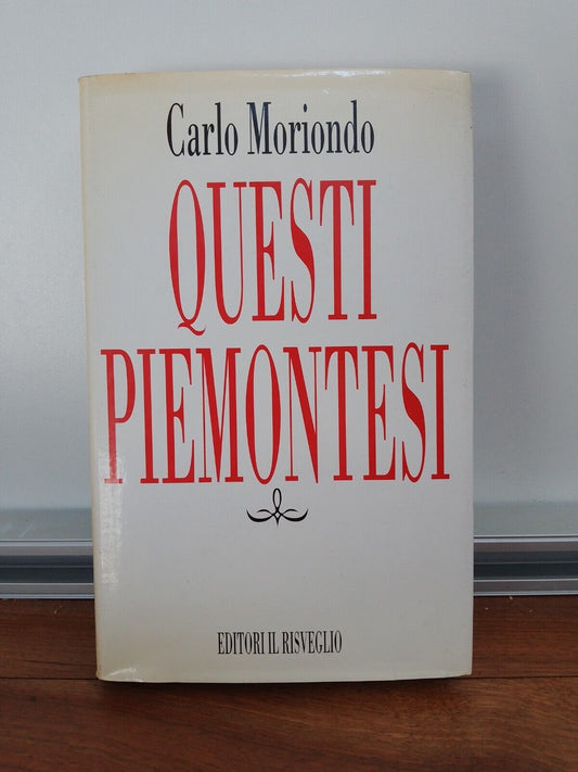 These Piedmontese - Carlo Moriondo - Ed. il Risveglio 1990