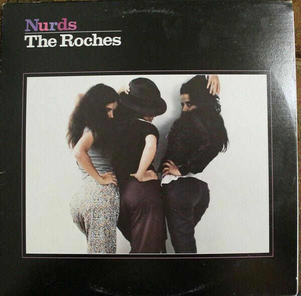 The Roches ‎– Nurds