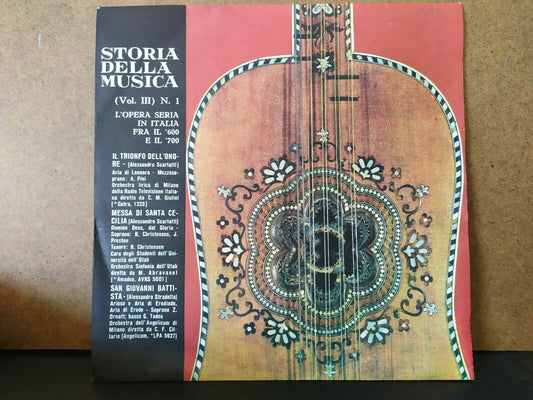 Storia Della Musica Vol. III N. 1 / L'opera seria in Italia fra il '600 e '700