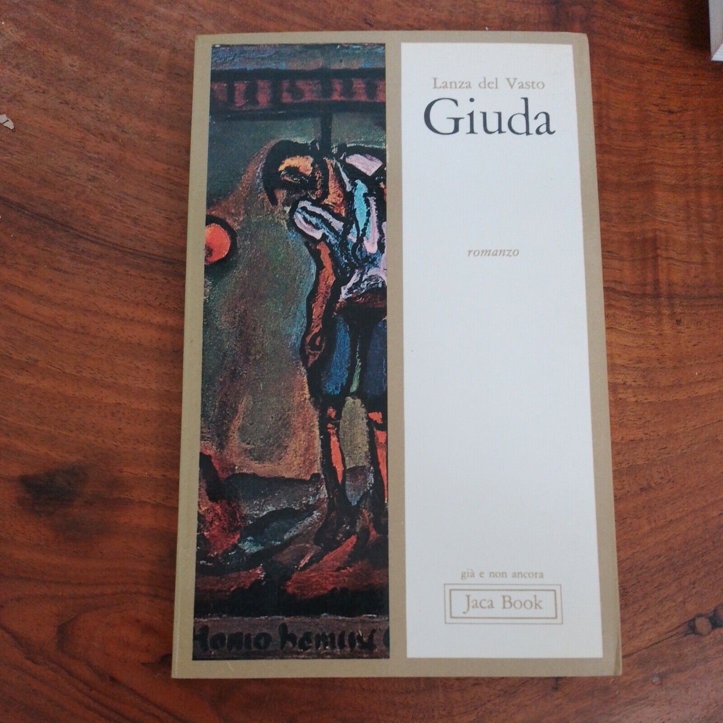 Lanza del Vasto - Giuda - Jaca Book, Già e non ancora - 1976
