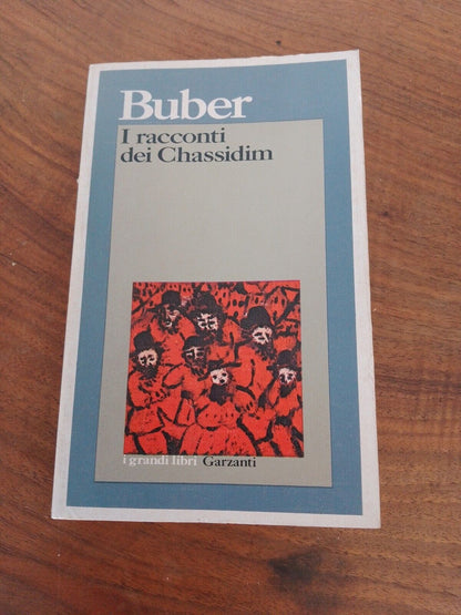 The Tales of the Chassidim, Buber, Garzanti, 1979