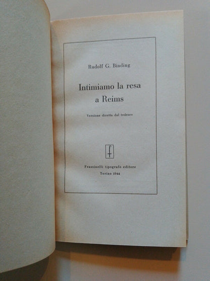 Intimiamo la resa a Reims, R.G. Binding, Frassinelli 1944 +segnalibro d'epoca