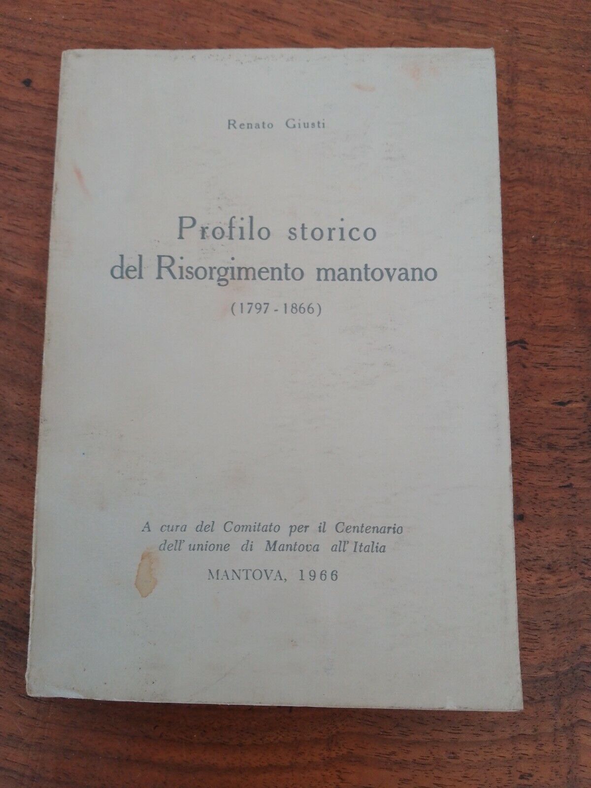 Profil historique du Risorgimento de Mantoue, R. Giusti, Mantoue 1966