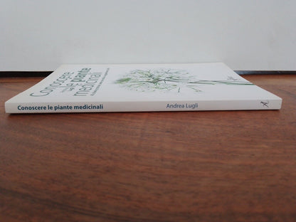 Connaître les plantes médicinales, A. Lugli - Aboca Edizioni, 2010