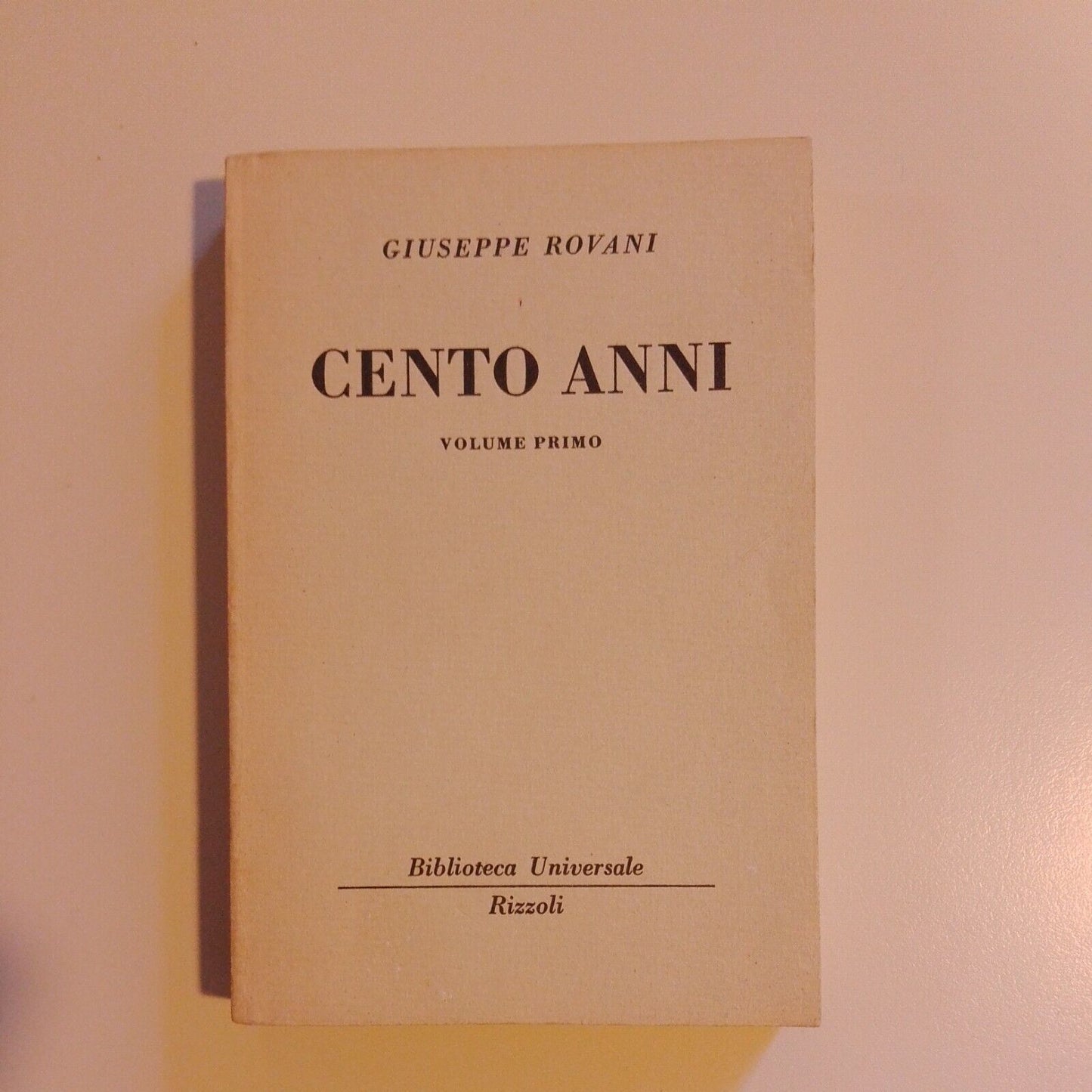 Giuseppe Rovani - Cento anni, I vol. + IV vol. 1960