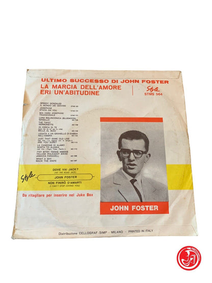 John Foster - Non Finirò D'Amarti (I Can't Stop Loving You) / Where Are You Going Jack?