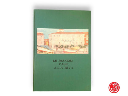 LE BIANCHE CASE ALLA RIVA