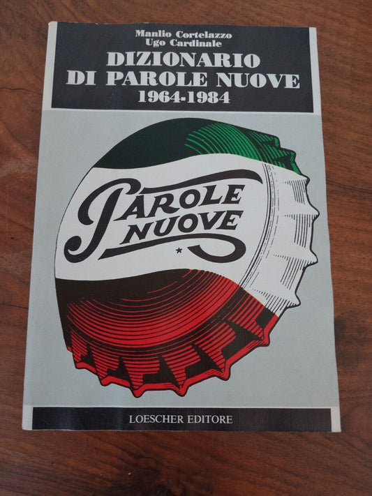 Dictionnaire de mots nouveaux (1964 - 1984) par Cortelazzo-Cardinale, Loescher 1986