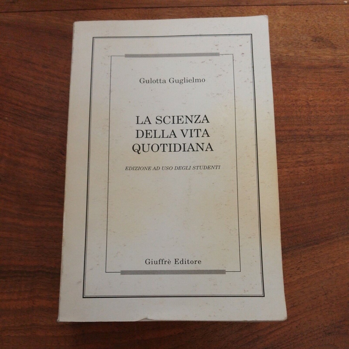 Guglielmo Gulotta - La science du quotidien - Giuffrè Editore 1999