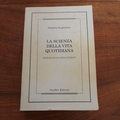 Guglielmo Gulotta - La scienza della vita quotidiana - Giuffrè Editore 1999