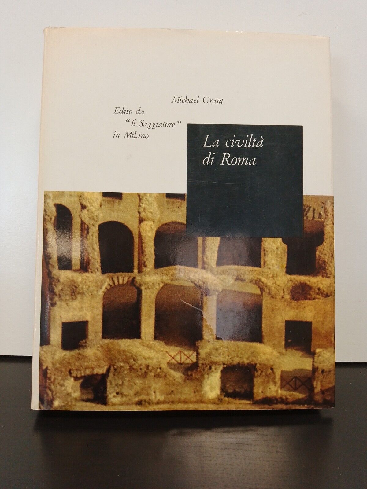 La civiltà di Roma - M. Grant -, ed.  il Saggiatore 1961