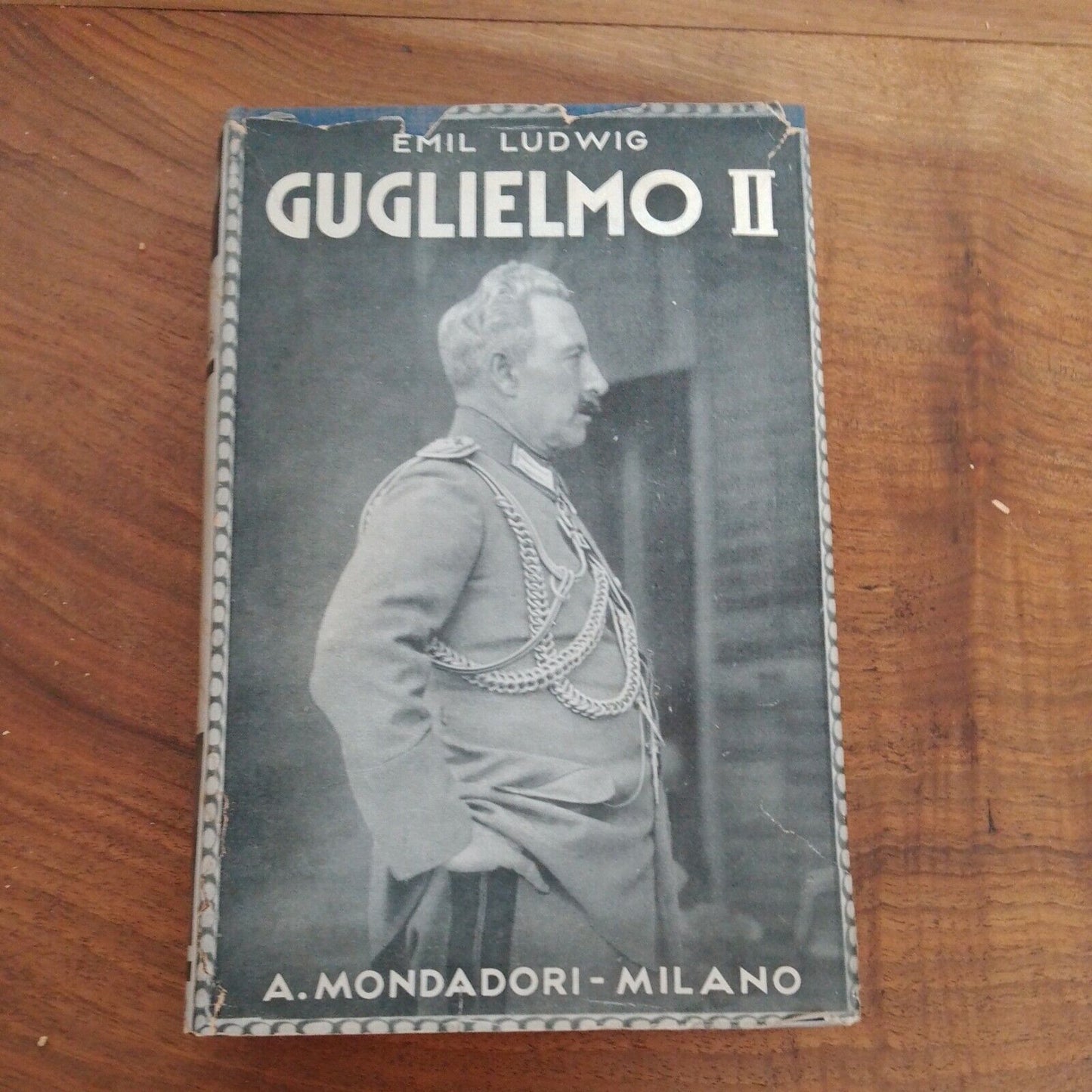 Emil LUDWIG - GUGLIELMO II - Ed MONDADORI 1930