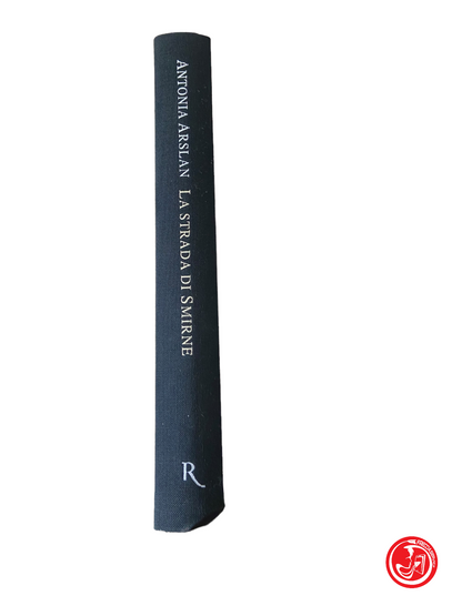 La strada di Smirne - A.Arslan - Rizzoli